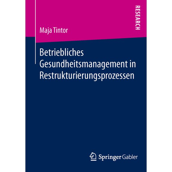 Betriebliches Gesundheitsmanagement in Restrukturierungsprozessen, (Paperback)