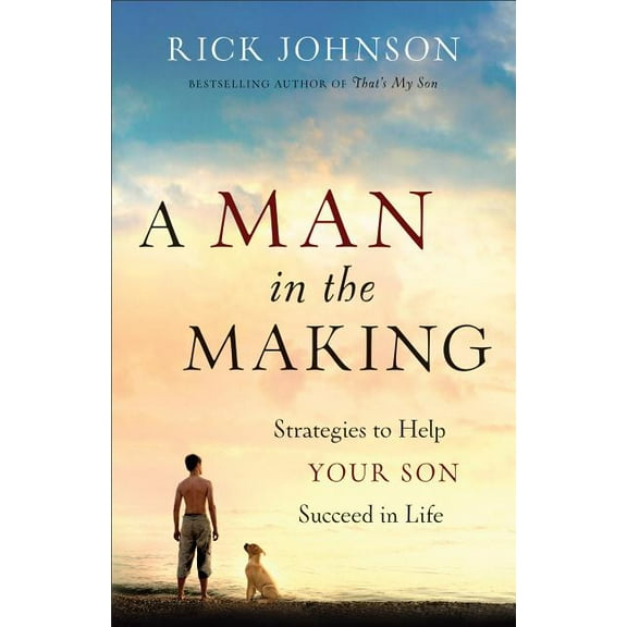Man in the Making: Strategies to Help Your Son Succeed in Life (Paperback)