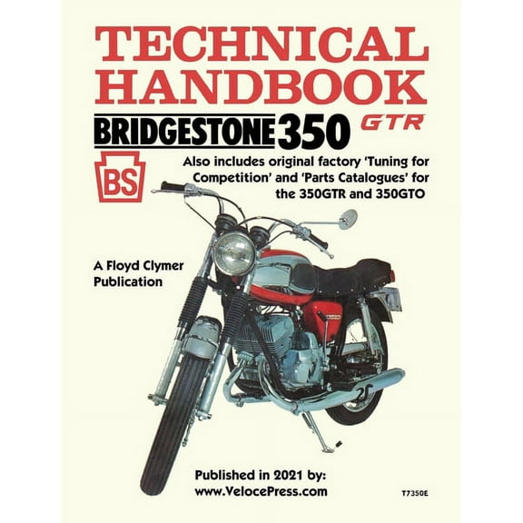 Bridgestone Motorcycles 350gtr & 350gto Technical Handbook, Tuning for Competition and Parts Catalogues, (Paperback)