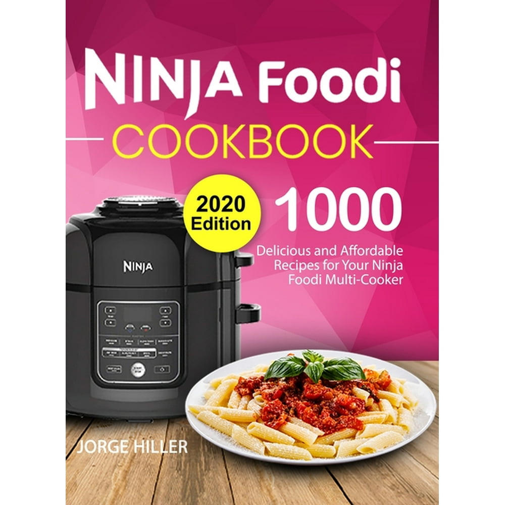 Ninja Foodi Cookbook 2020 1000 Delicious and Affordable Recipes for