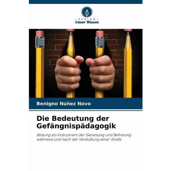 Die Bedeutung der Gefängnispädagogik, (Paperback)