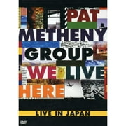 Pat Metheny Group - We Live Here (Live in Japan)