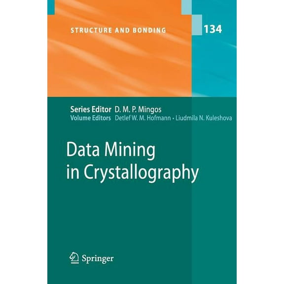 Structure and Bonding Data Mining in Crystallography, Book 134, (Paperback)
