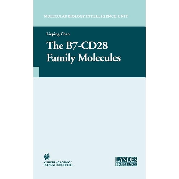 Molecular Biology Intelligence Unit The B7-Cd28 Family Molecules, (Hardcover)