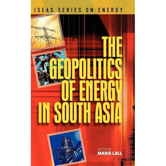 The Geopolitics of Energy in South Asia, (Hardcover)