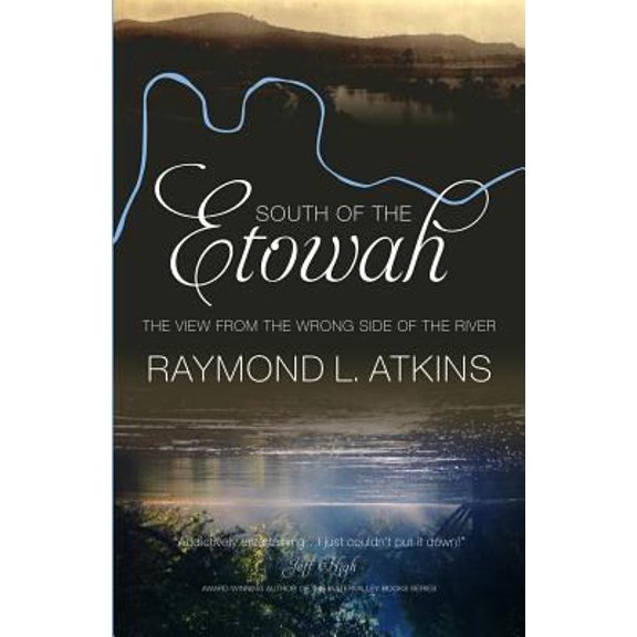 Pre-Owned South of the Etowah: The View from the Wrong Side of the River (Paperback) 0881465658 9780881465655