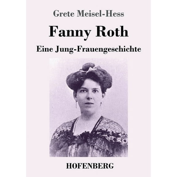 Fanny Roth : Eine Jung-Frauengeschichte (Paperback)