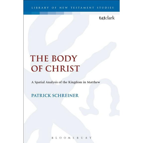 Library of New Testament Studies The Body of Jesus, Book 555, (Hardcover)