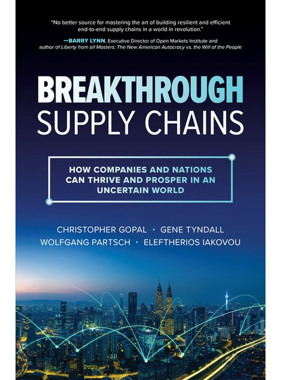 Breakthrough Supply Chains: How Companies and Nations Can Thrive and Prosper in an Uncertain World (Hardcover)