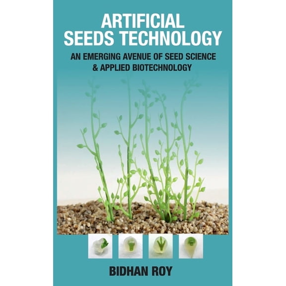 Arificial Seeds Technology: An Emerging Avenue of Seed Science and Applied Biotechnology (Hardcover)