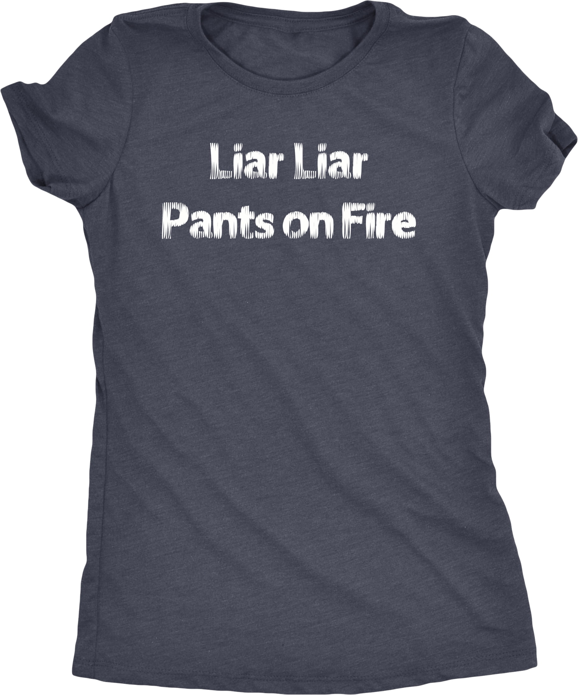 Trunk Candy Liar Liar Pants On Fire Womens Tri Blend T Shirt Walmart Com Walmart Com Trunk Candy Liar Liar Pants On Fire Womens Tri Blend T Shirt Walmart Com Walmart Com