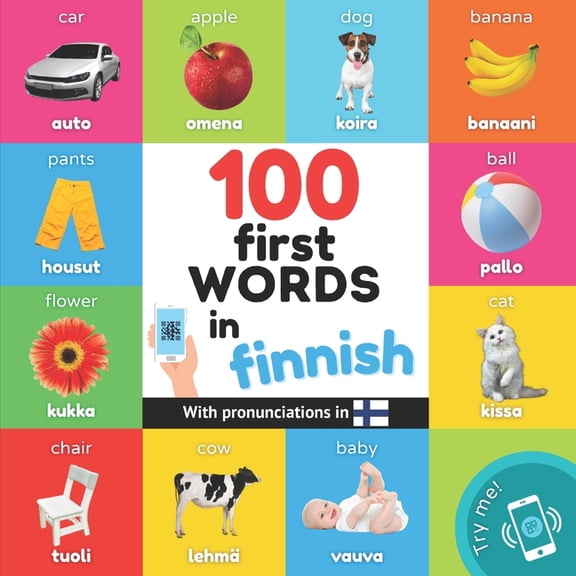 Learn Finnish 100 first words in finnish: Bilingual picture book for kids: english / finnish with pronunciations, (Paperback)