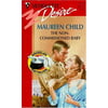 Non - Commissioned Baby (The Bachelor Battalion) (Silhouette Desire) 0373761740 (Mass Market Paperback - Used)