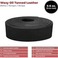 thumbnail image 2 of European Leather Work 5-6 oz. 2-2.4mm Oil-Tanned Waxy Leather Belts Size: 1.25"x84" 3.2x213 cm  Black Color  Natural Grass Fed Full Grain Cowhide Straps, Strips, Knife Sheaths, Boots, Hats, 2 of 8