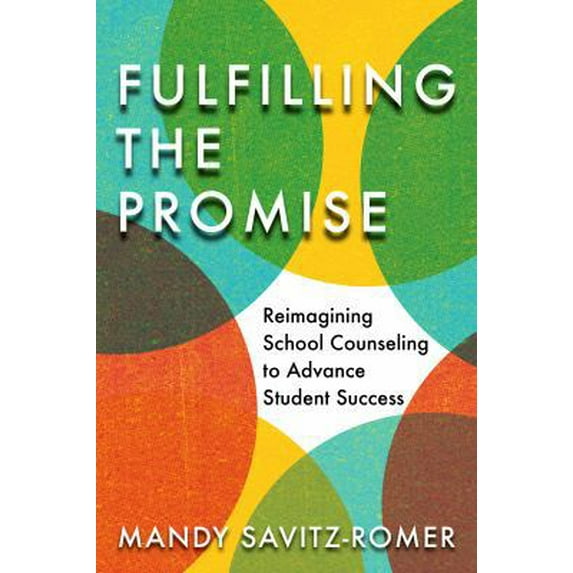 Pre-Owned Fulfilling the Promise: Reimagining School Counseling to Advance Student Success (Paperback) 1682533530 9781682533536
