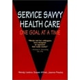 thumbnail image 1 of Pre-Owned Service Savvy Health Care: One Goal at a Time (J-B AHA Press) (Paperback) 1556482256 9781556482250, 1 of 1
