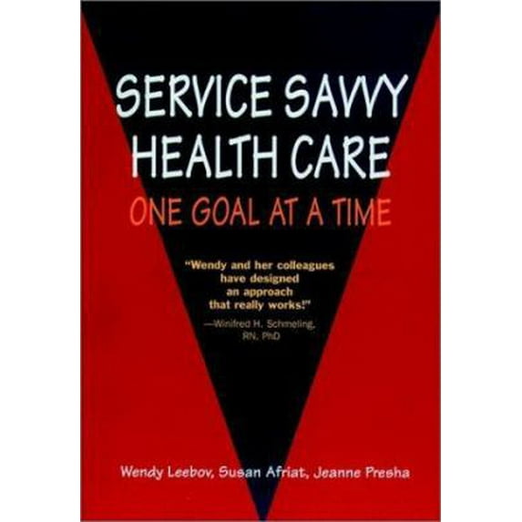 Pre-Owned Service Savvy Health Care: One Goal at a Time (J-B AHA Press) (Paperback) 1556482256 9781556482250