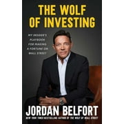 The Wolf of Investing : My Insider's Playbook for Making a Fortune on Wall Street (Hardcover)