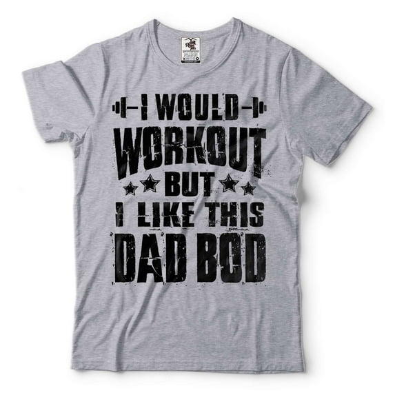 I Would Workout But I Like This Dad Bod Shirt Funny Dad T Shirt Father Gifts Dad Bod Shirt (XX-Large Grey)