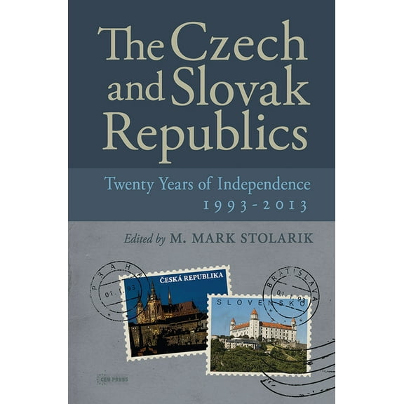 The Czech and Slovak Republics: Twenty Years of Independence, 1993-2013, (Hardcover)