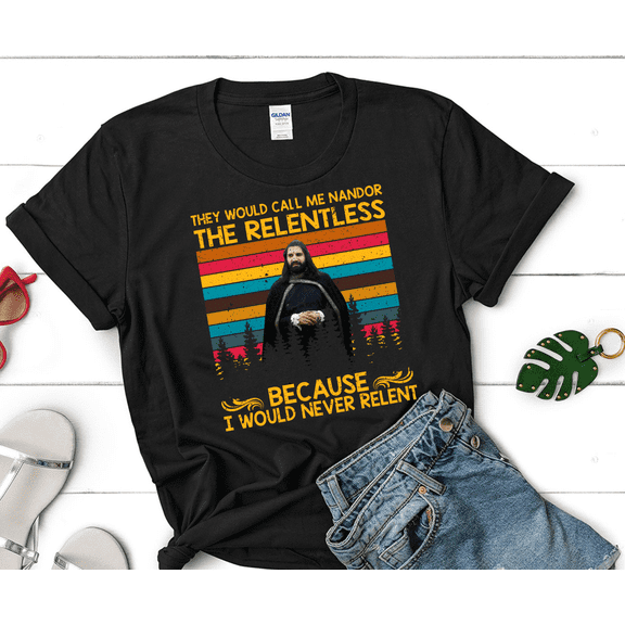 They Would Call Me Nandor The Relentless Because I Would Never Relent What We Do In The Shadows T-Shirt, WWDITS Shirt, Halloween Shirt