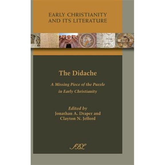 Pre-Owned The Didache: A Missing Piece of the Puzzle in Early Christianity (Hardcover) by Jonathan a Draper, Clayton N Jefford