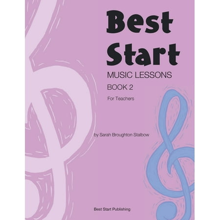 Best Start Music Lessons Book 2: For Teachers (Best Exercise To Start With)