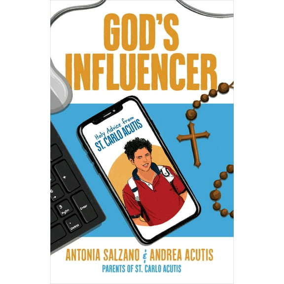 God's Influencer: Holy Advice from St. Carlo Acutis, (Paperback)