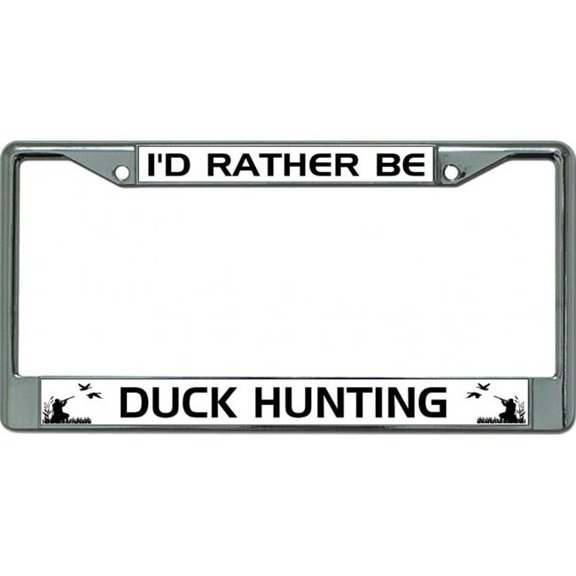 I'D Rather Be Duck Hunting Chrome License Plate Frame