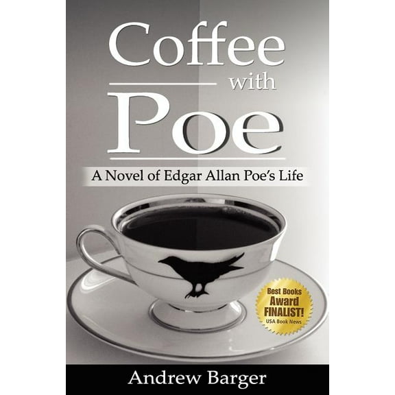 Coffee with Poe: A Novel of Edgar Allan Poe's Life, (Paperback)