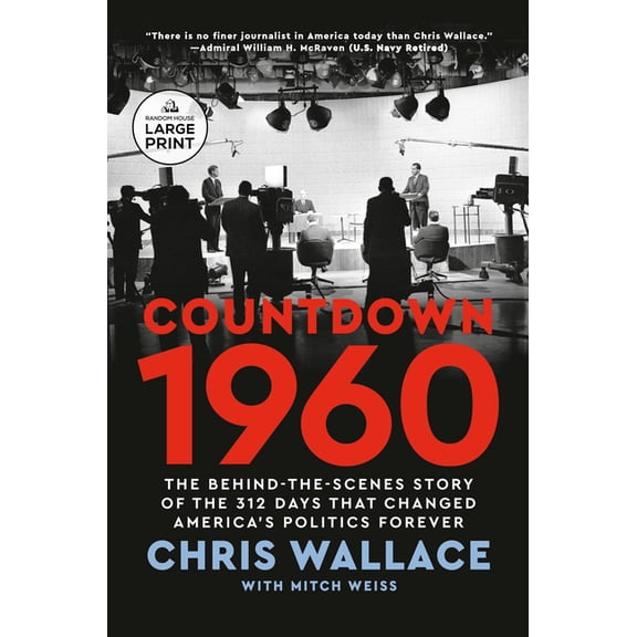Countdown 1960: The Behind-The-Scenes Story of the 312 Days That Changed America's Politics Forever, (Paperback)