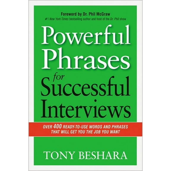 Powerful Phrases for Successful Interviews: Over 400 Ready-To-Use Words and Phrases That Will Get You the Job You Want, (Paperback)