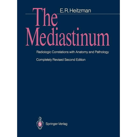 The Mediastinum: Radiologic Correlations with Anatomy and Pathology, (Paperback)
