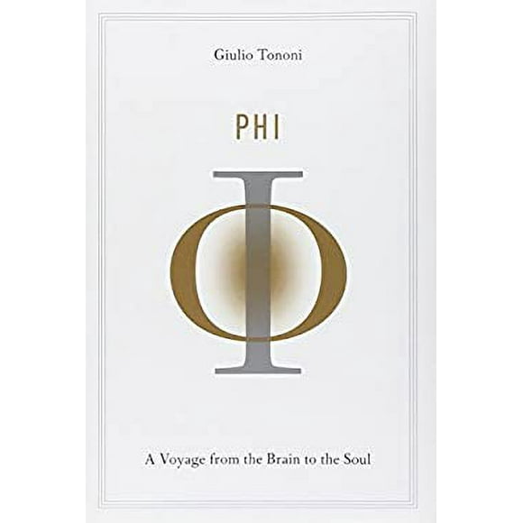 Phi : A Voyage from the Brain to the Soul 9780307907219 Used / Pre-owned