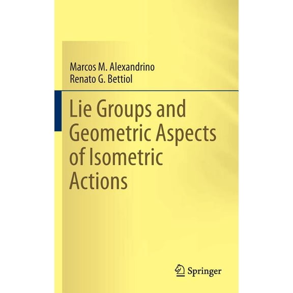 Lie Groups and Geometric Aspects of Isometric Actions, (Hardcover)
