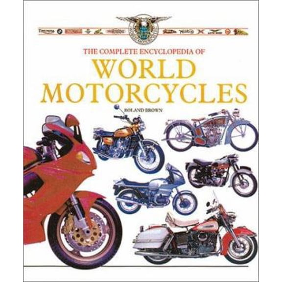 Pre-Owned The Complete Encyclopedia of World Motorcycles (Hardcover) 0762411112 9780762411115