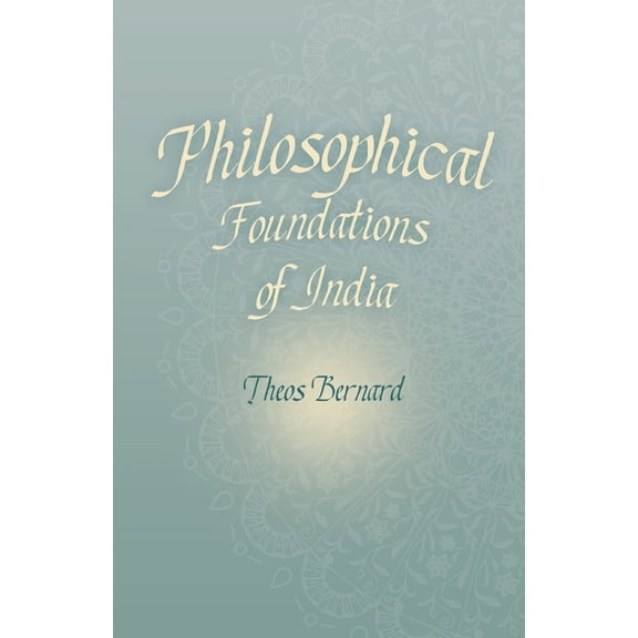 Philosophical Foundations of India, (Paperback)