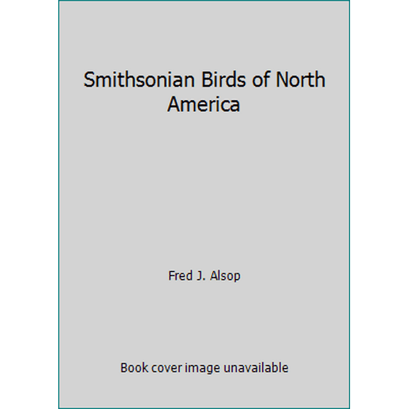 Pre-Owned Smithsonian Birds of North America (Hardcover) 0756622840 9780756622848