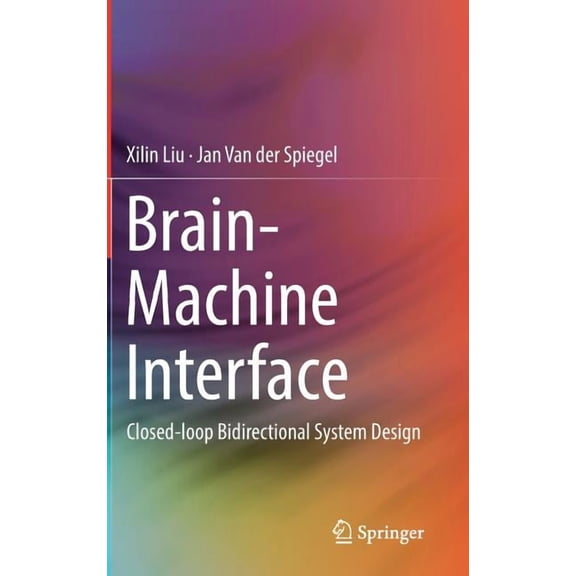 Brain-Machine Interface: Closed-Loop Bidirectional System Design, (Hardcover)