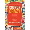 Coupon Crazy : The Science, the Savings, and the Stories Behind America's Extreme Obsession, Used