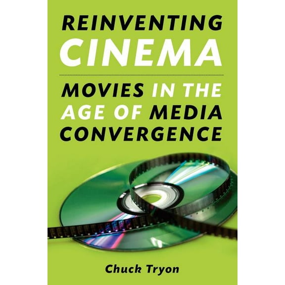 Reinventing Cinema: Movies in the Age of Media Convergence, (Paperback)