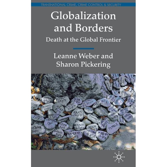 Transnational Crime, Crime Control and S Globalization and Borders: Death at the Global Frontier, (Hardcover)