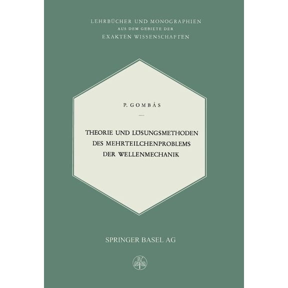 Theorie Und Lösungsmethoden Des Mehrteilchenproblems Der Wellenmechanik, (Paperback)