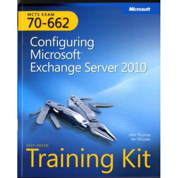Pre-Owned MCTS Self-Paced Training Kit (Exam 70-662): Configuring Microsoft Exchange Server 2010 (Pro-certification) (Paperback) 0735627169 9780735627161