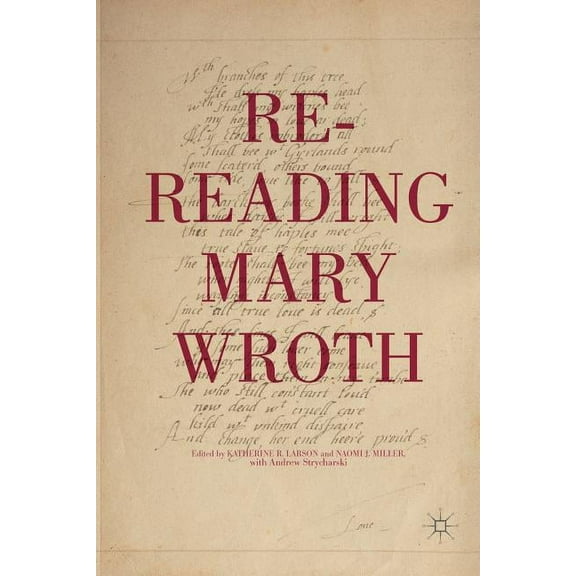 Re-Reading Mary Wroth, (Paperback)