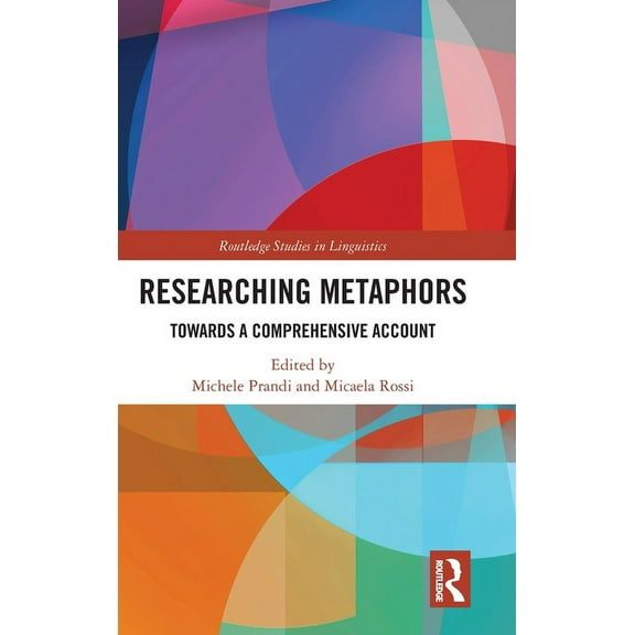 Routledge Studies in Linguistics Researching Metaphors: Towards a Comprehensive Account, (Hardcover)