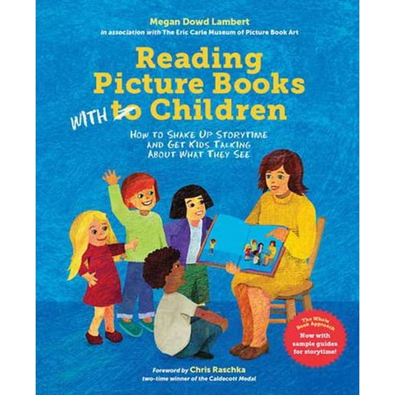 Reading Picture Books with Children: How to Shake Up Storytime and Get Kids Talking about What They See