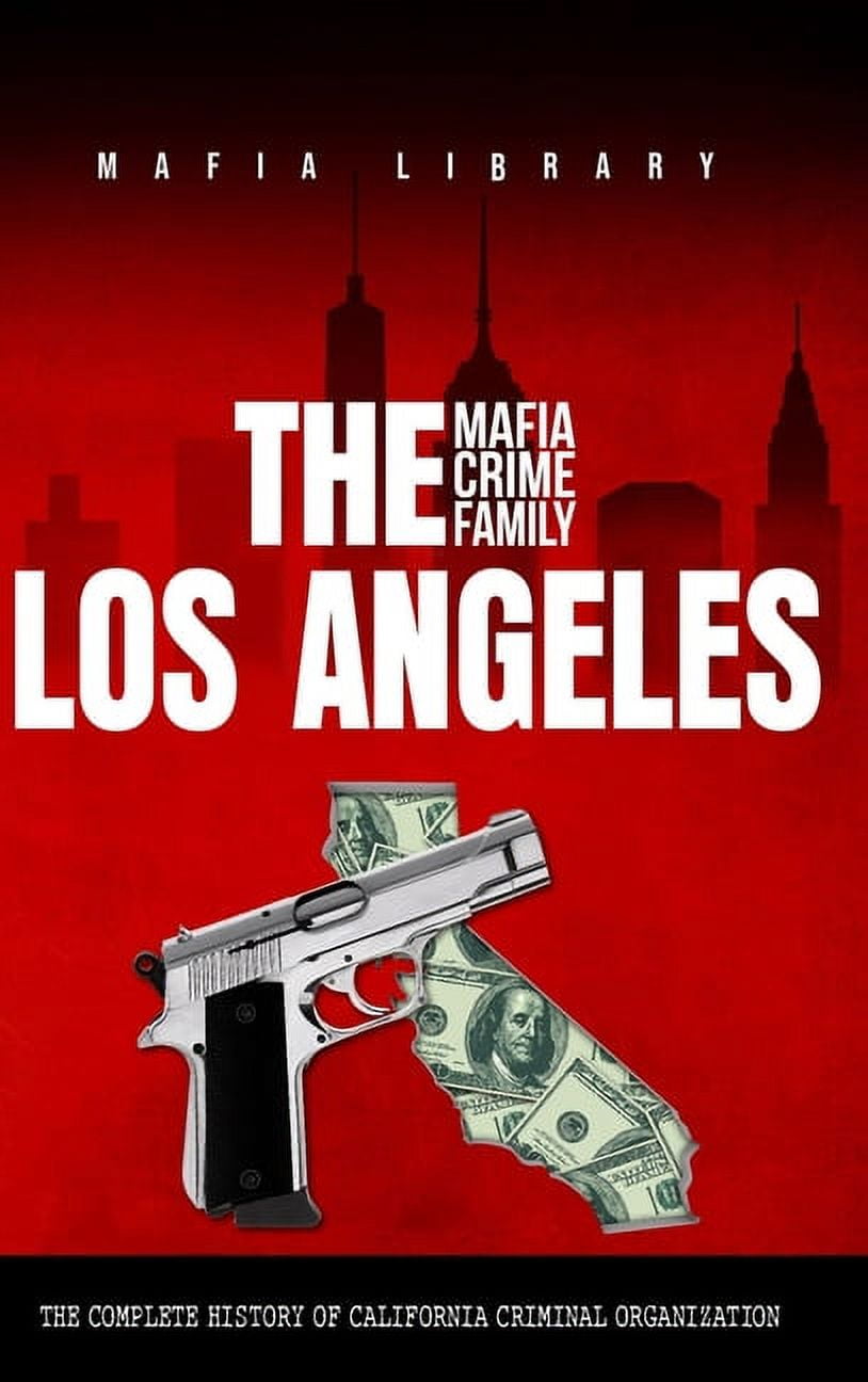 The Bonanno Mafia Crime Family: The Complete History of a New York