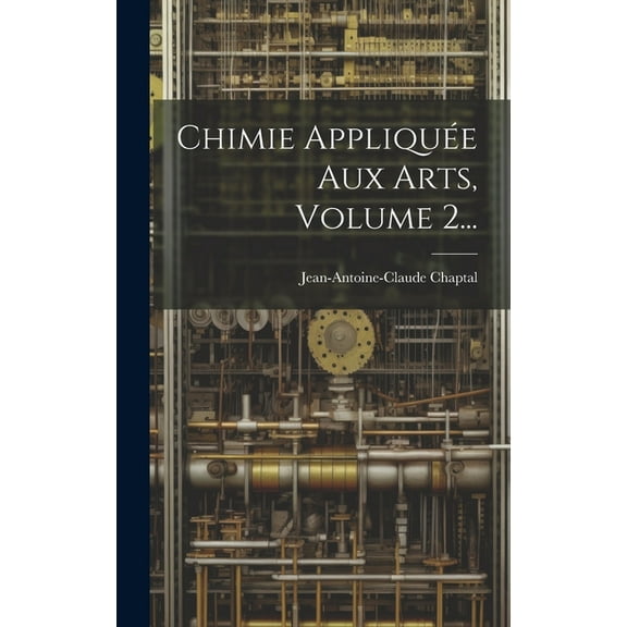 Chimie Appliquée Aux Arts, Volume 2... (Hardcover)
