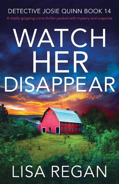 Detective Josie Quinn Watch Her Disappear A Totally Gripping Crime Thriller Packed With Mystery And Suspense Series 14 Paperback Walmart Com